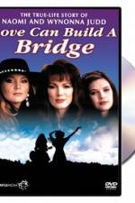 Watch Naomi & Wynonna Love Can Build a Bridge Moviesjoy