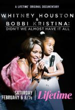 Watch Whitney Houston & Bobbi Kristina: Didn\'t We Almost Have It All Moviesjoy