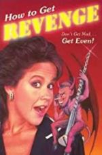 Watch How to Get... Revenge Moviesjoy