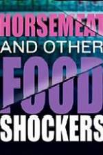 Watch Horsemeat And Other Food Shockers Moviesjoy