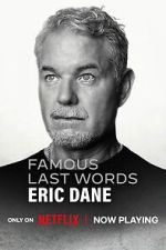 Watch Famous Last Words: Eric Dane Moviesjoy