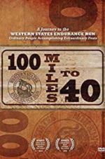 Watch 100 Miles to 40 Moviesjoy