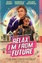 Watch Relax, I\'m from the Future Moviesjoy