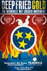 Watch Deep Fried Gold: The Nashville Hot Chicken Movement Moviesjoy