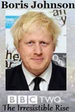 Watch Boris Johnson The Irresistible Rise Moviesjoy