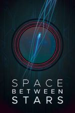Watch Space Between Stars (Short 2018) Moviesjoy