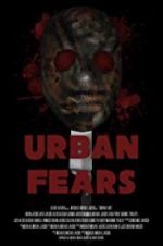 Watch Urban Fears Moviesjoy
