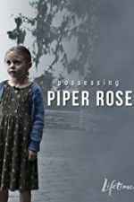 Watch Possessing Piper Rose Moviesjoy
