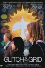 Watch Glitch in the Grid Moviesjoy