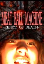 Watch Meatball Machine: Reject of Death Moviesjoy