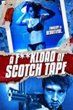 Watch F*ckload of Scotch Tape Moviesjoy