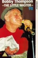 Watch Bobby Thompson The Little Waster Moviesjoy