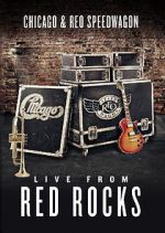 Watch Chicago & REO Speedwagon: Live at Red Rocks (TV Special 2015) Moviesjoy