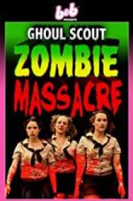 Watch Ghoul Scout Zombie Massacre Moviesjoy