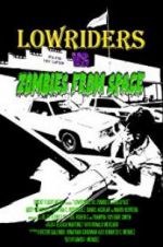 Watch Lowriders vs Zombies from Space Moviesjoy