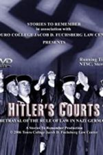 Watch Hitlers Courts - Betrayal of the rule of Law in Nazi Germany Moviesjoy