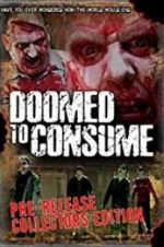 Watch Doomed to Consume Moviesjoy