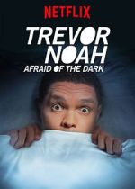 Watch Trevor Noah: Afraid of the Dark (TV Special 2017) Moviesjoy