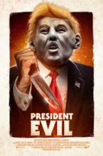Watch President Evil Moviesjoy