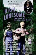 Watch High Lonesome The Story of Bluegrass Music Moviesjoy