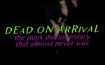 Watch Dead On Arrival: The Punk Documentary That Almost Never Was Moviesjoy