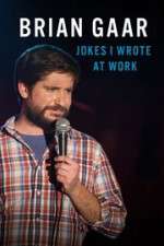 Watch Brian Gaar: Jokes I Wrote at Work Moviesjoy