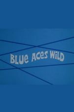 Watch Blue Aces Wild Moviesjoy
