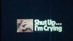 Watch Shut Up... I\'m Crying (Short 1970) Moviesjoy
