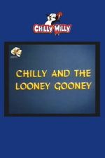 Watch Chilly and the Looney Gooney Moviesjoy