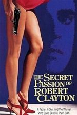 Watch The Secret Passion of Robert Clayton Moviesjoy