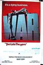 Watch Too Late the Hero Moviesjoy