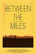 Watch Between the Miles Moviesjoy