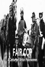 Watch Fair Cop: A Century of British Policewomen Moviesjoy