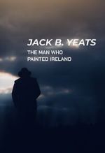 Watch Jack B. Yeats: The Man Who Painted Ireland (TV Special 2021) Moviesjoy