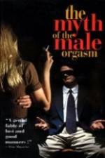 Watch The Myth of the Male Orgasm Moviesjoy