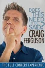 Watch Craig Ferguson Does This Need to Be Said Moviesjoy