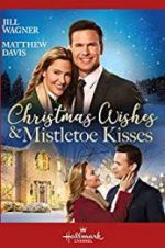 Watch Christmas Wishes & Mistletoe Kisses Moviesjoy