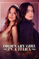 Watch Ordinary Girl in a Tiara Moviesjoy