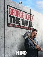 Watch George Lopez: The Wall Moviesjoy