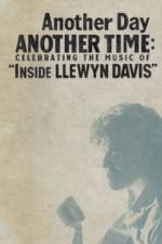 Watch Another Day, Another Time: Celebrating the Music of Inside Llewyn Davis Moviesjoy