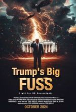 Watch Trump\'s Big FUSS: Fight for US Sovereignty Moviesjoy