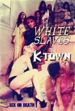 Watch White Slaves of K-Town Moviesjoy