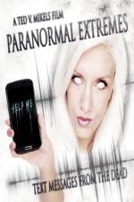 Watch Paranormal Extremes: Text Messages from the Dead Moviesjoy