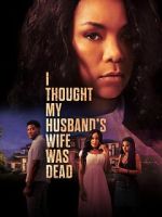 Watch I Thought My Husband\'s Wife Was Dead Moviesjoy