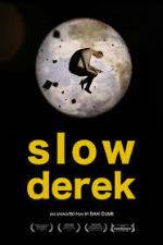 Watch Slow Derek Moviesjoy