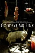 Watch Goodbye Mr. Pink Moviesjoy
