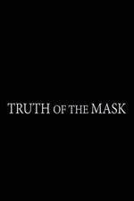 Watch Truth of the Mask Moviesjoy