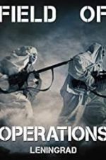 Watch Field of Operations: Leningrad Moviesjoy