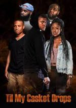 Watch Til My Casket Drops Moviesjoy