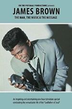 Watch James Brown - The Man, The Music & The Message Moviesjoy
